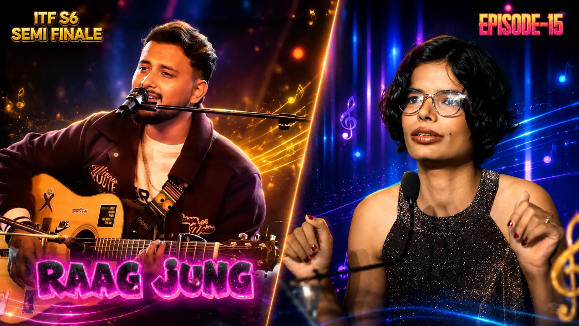 ITF S6 Episode 15 — Raag Jung Semi Finale